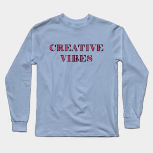 Creative Vibes Long Sleeve T-Shirt
